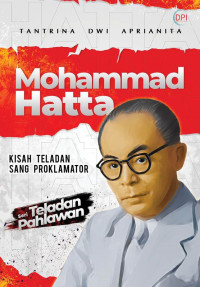 Image of Mohammad Hatta : Kisah Teladan Sang Proklamator