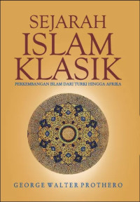 Image of Sejarah Islam Klasik : Perkembangan Islam dari Turki hingga Afrika