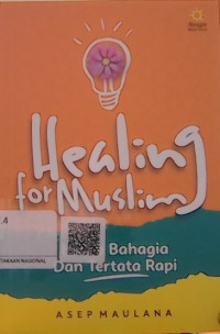 Image of Healing for Muslim : Hidup Bahagia dan Tertata Rapi