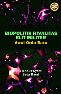 Image of Biopolitik Rivalitas Elit Militer Awal Orde Baru
