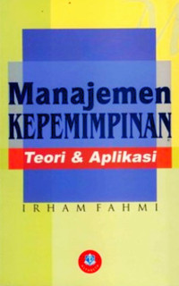 Image of Manajemen Kepemimpinan : Teori dan Aplikasi