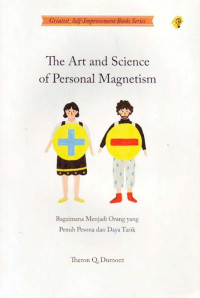 Image of The Art and Science of Personal Magnetism : Bagaimana Menjadi Orang yang Penuh Pesona dan Daya Tarik