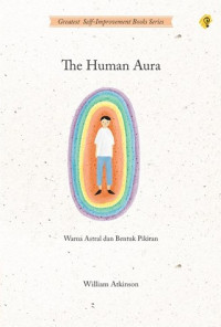 Image of The Human Aura : Warna Astral dan Bentuk Pikiran